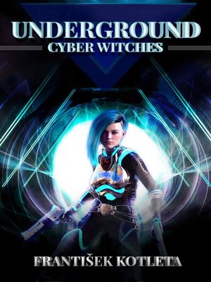 cover image of Underground: Cyber Witches